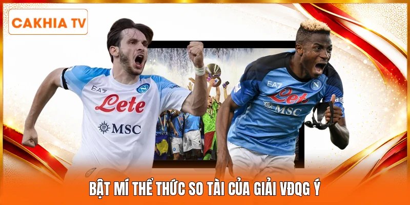 Bật mí thể thức so tài của giải VĐQG Ý