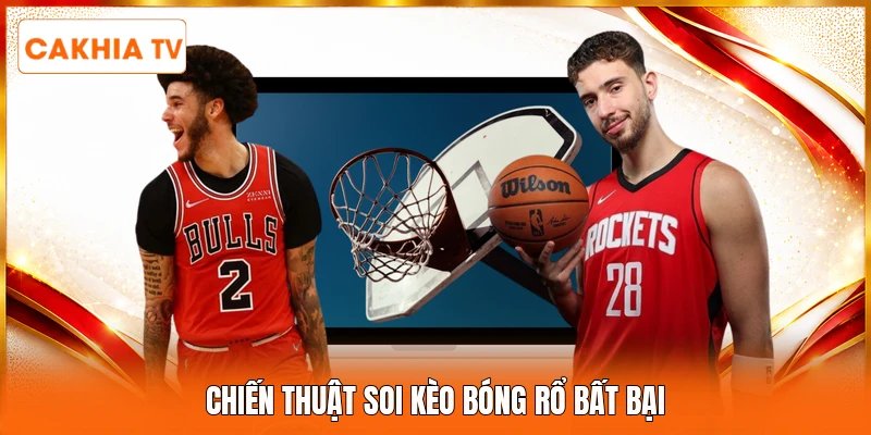 Chiến thuật soi kèo bóng rổ bất bại