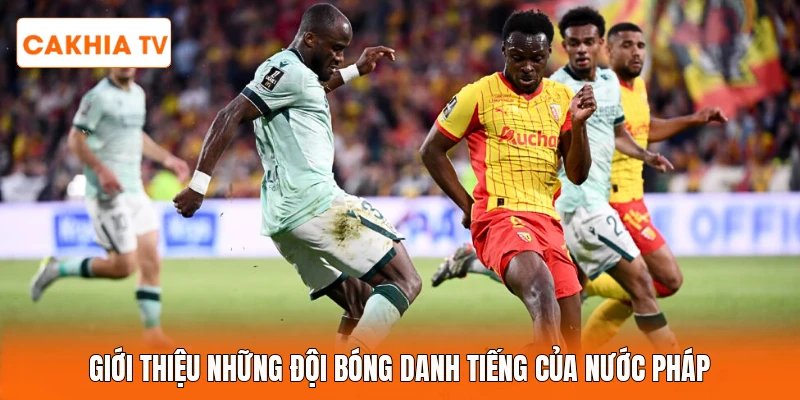 Giới thiệu những đội bóng danh tiếng của nước Pháp