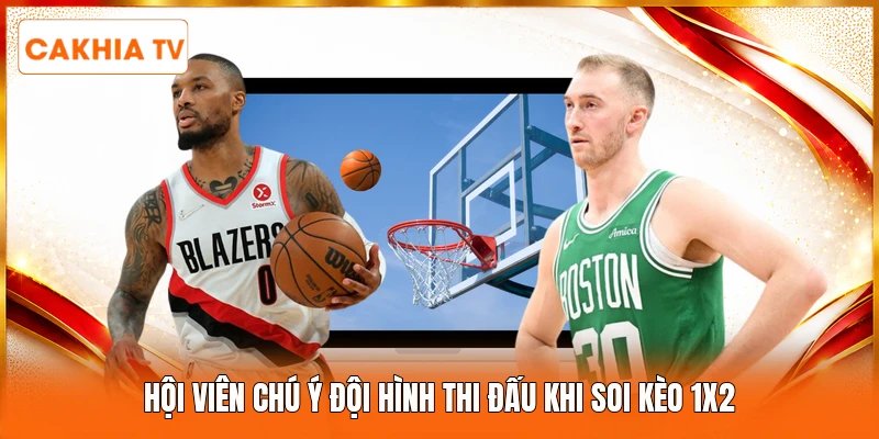 Hội viên chú ý đội hình thi đấu khi soi kèo 1x2