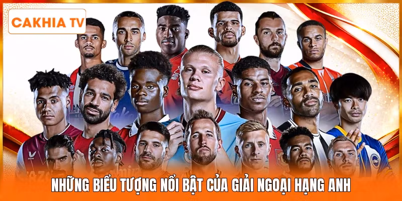 Những biểu tượng nổi bật của giải Ngoại hạng Anh