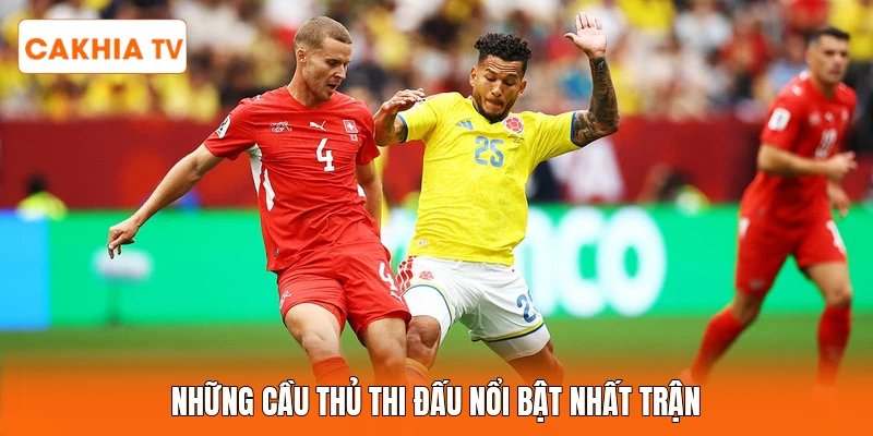 Những cầu thủ thi đấu nổi bật nhất trận