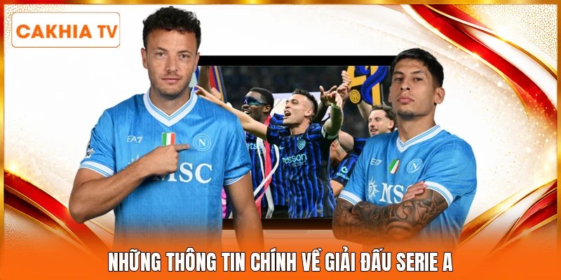 Những thông tin chính về giải đấu Serie A