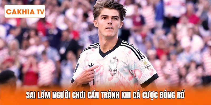 Sai lầm người chơi cần tránh khi cá cược bóng rổ
