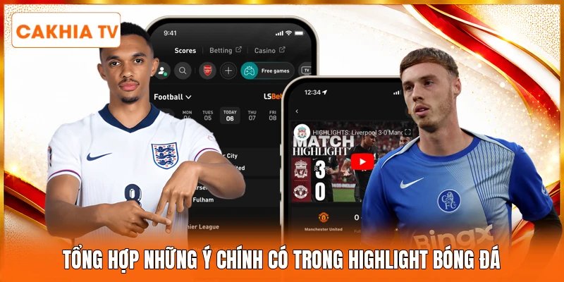 Tổng hợp những ý chính có trong highlight bóng đá