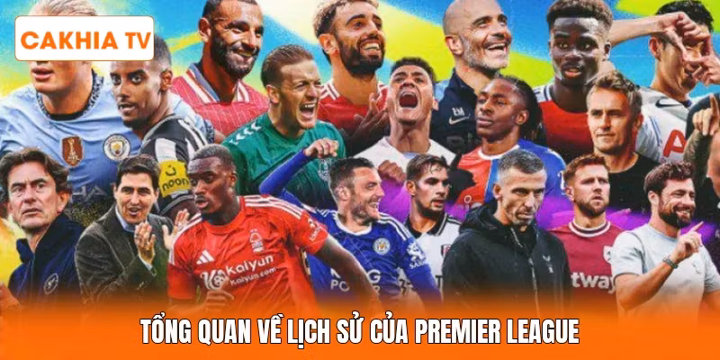 Tổng quan về lịch sử của Premier League